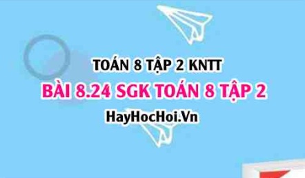 Bài 8.24 SGK Toán 8 tập 2 Kết nối tri thức